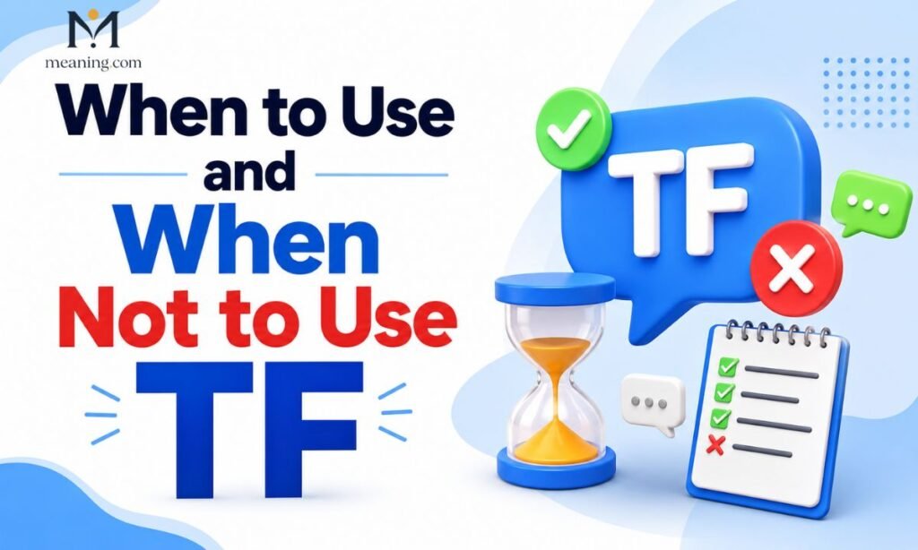 When to Use and When Not to Use TF