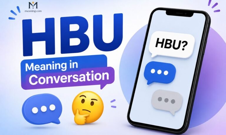 HBU Meaning in Conversation Full Form & Easy Guide (2026)