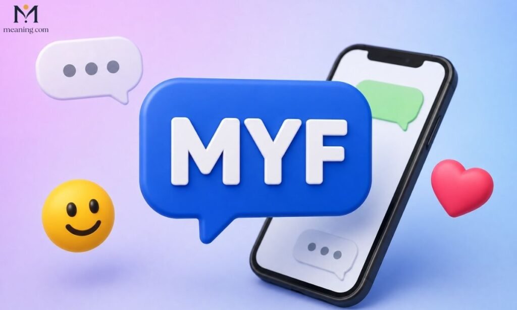 MYF Meaning in Text What It Really Stands For and How to Use It