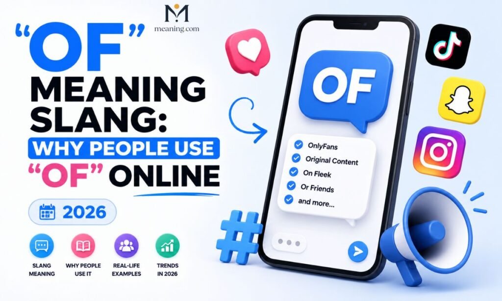 OF Meaning Slang Why People Use OF Online 2026