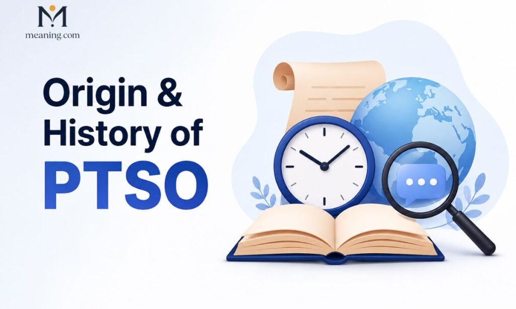 Origin & History of PTSO