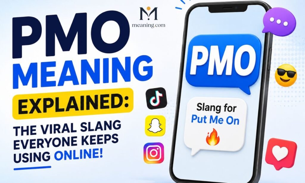 PMO Meaning Explained: The Viral Slang Everyone Keeps Using Online!