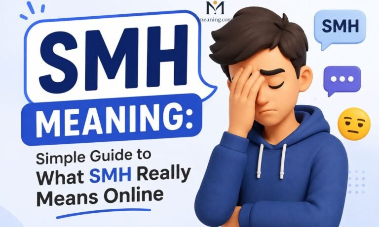 SMH Meaning: Simple Guide to What SMH Really Means Online