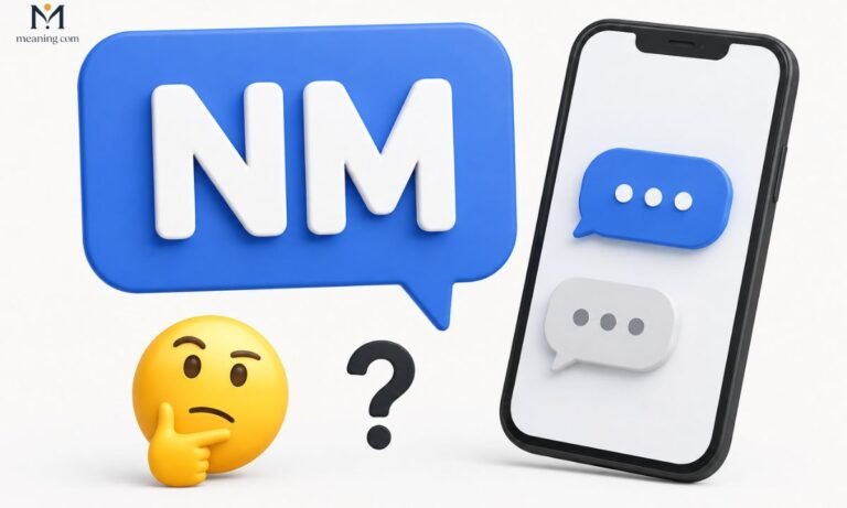 What Do NM Mean in Text 📱 Simple Guide Today (2026)