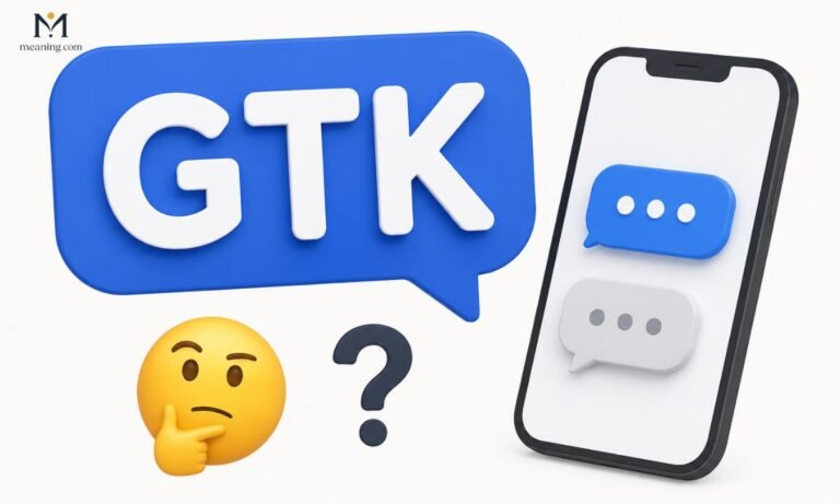 What Does GTK Mean in Text 🤔 Complete Guide (2026)