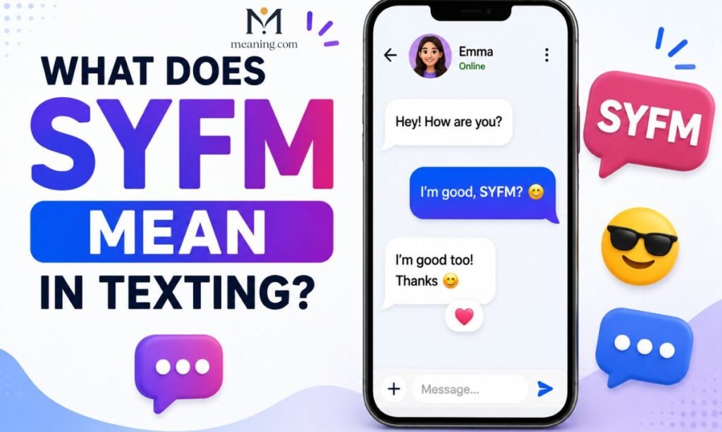 What Does SYFM Mean in Texting