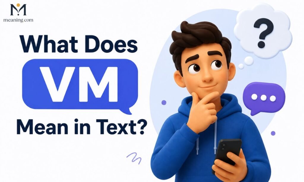 What Does VM Meaning in Text
