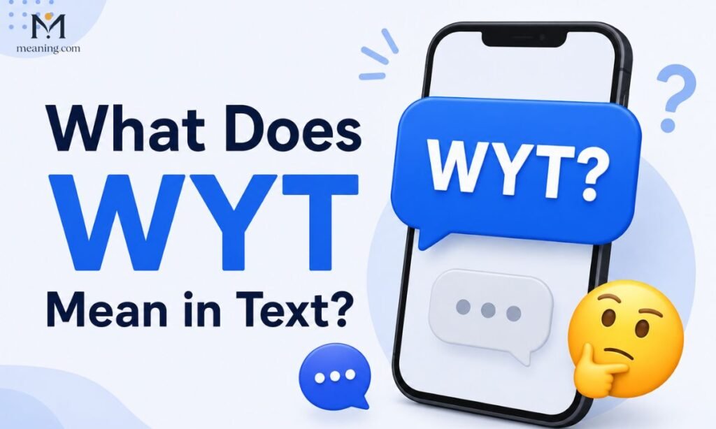 What Does WYT Mean in Text