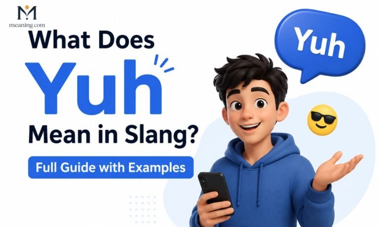What Does Yuh Mean in Slang Full Guide with Examples