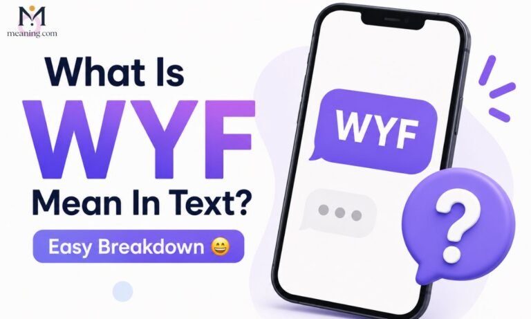 What Is WYF Mean In Text Easy Breakdown 😄 (2026)