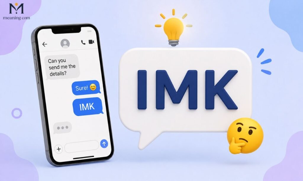 🧠 What Does IMK Mean in Text