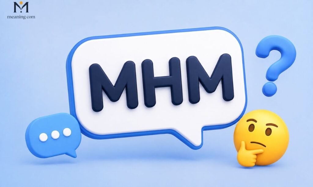 🧠 What Does MHM Mean in Text